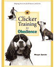 Clicker Training for Obedience: Shaping Top Performance--Positively