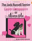 The Jack Russell Terrier Canine Companion Or Demon Dog