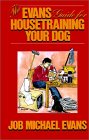 The Evans Guide for Housetraining Your Dog